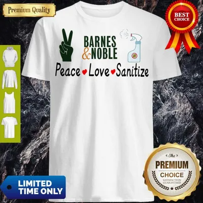 Barnes And Noble Peace Love Sanitize Shirt