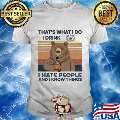 Bear that's what i do i drink jack daniels i hate people and i know things vintage retro shirt