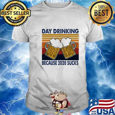 Beers day drinking because 2020 sucks vintage retro shirt