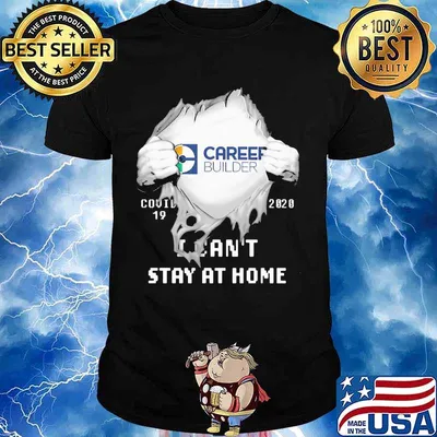 Blood insides careerbuilder covid-19 2020 i can't stay at home shirt