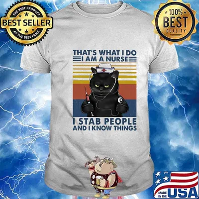 Cat that's what i do i am a nurse i stab people and i know things vintage retro shirt