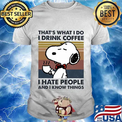 Disney snoopy that's what i do i drink coffee i hate people and i know things vintage retro shirt