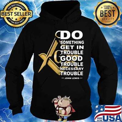 Do something get in trouble good trouble necessary trouble john lewis s Hoodie