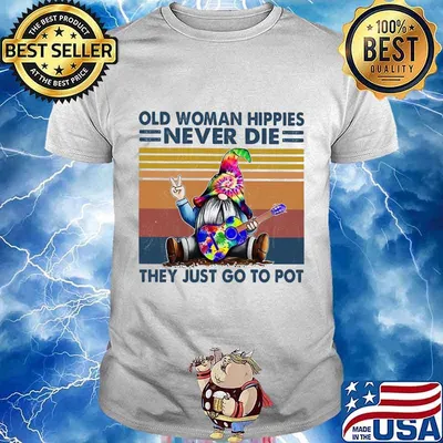 Gnomes old woman hippies never die they just go to pot vintage retro shirt