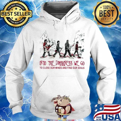 Halloween horror characters into the darkness we go to lose our minds and find our souls s Hoodie