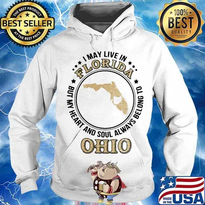 I may live in florida but my heart and soul always belong to ohio s Hoodie