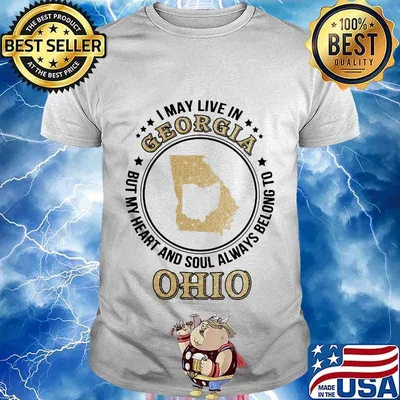 I may live in georgia but my heart and soul always belong to ohio shirt