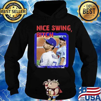 Joe kelly nice swing bitch los angeles dodgers s Hoodie