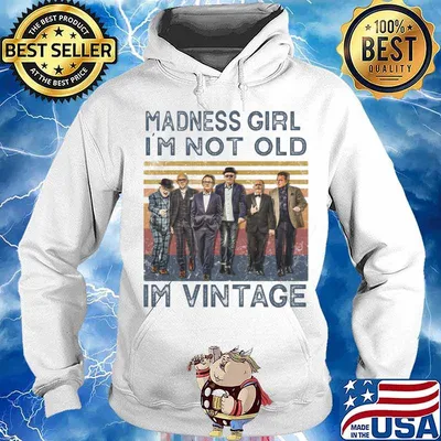 Madness girl i'm not old i'm vintage retro s Hoodie