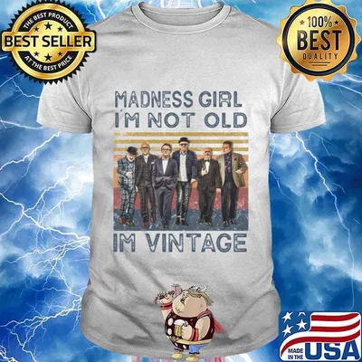 Madness girl i'm not old i'm vintage retro shirt