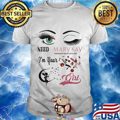 Need mary kay independent beauty consultant i'm your girl shirt