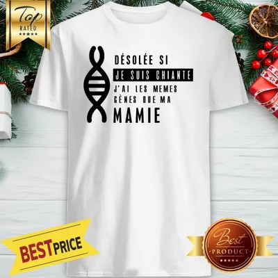 Official Desole Si Je Si Chiante Jai Les Mmes Gnes Que Ma Marraine Shirt