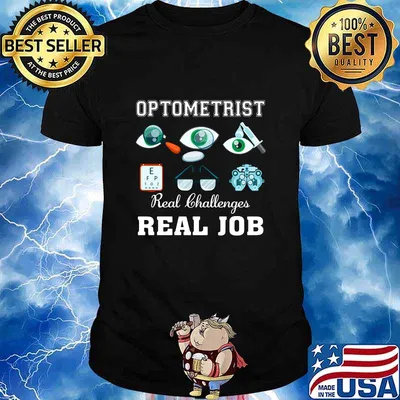 Optometrist real challenges real job eyes shirt