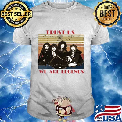 Queen trust us we are legends vintage retro shirt