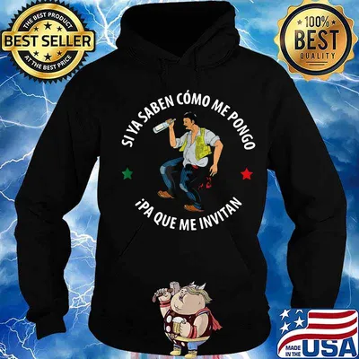 Si ya saben como me pongo ipa que me invitan sirt Hoodie