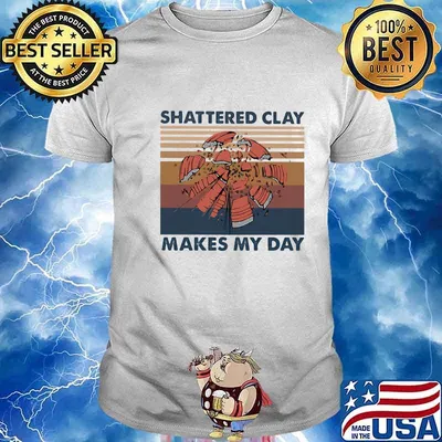Skeet Shooting Shattered clay makes my day Vintage retro shirt
