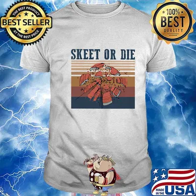 Skeet Shooting Shattered clay Skeet or Die Vintage retro shirt