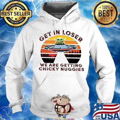 Star wars baby yoda get in loser we are getting chicky nuggies vintage retro s Hoodie