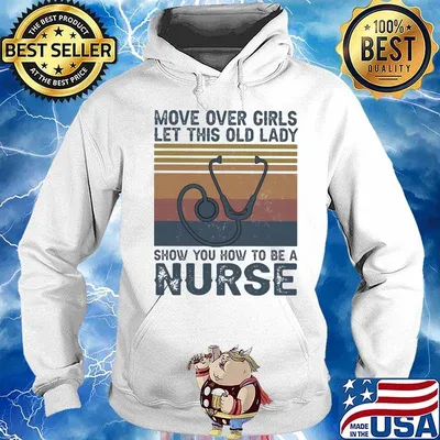 Stethoscope Move over girls let this old lady show you how to be a Nurse Vintage retro s Hoodie