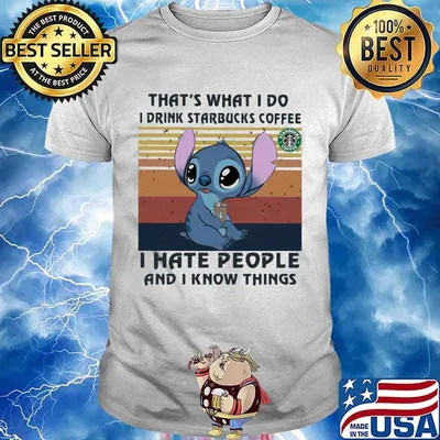 Stitch that's what i do i drink starbucks coffee i hate people and i know things vintage retro shirt