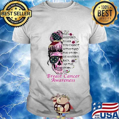 Sugar skull girl they whispered to her you cannot withstand the storm she whispered back i am the storm breast cancer awareness flowers shirt