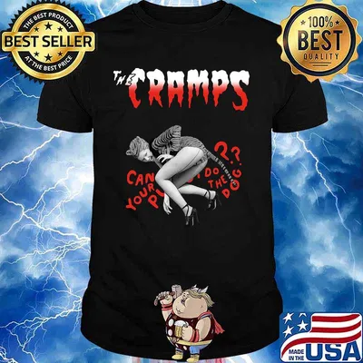 The cramps can your pussy do the dog shirt