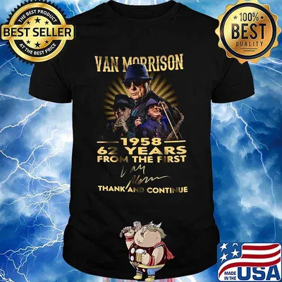 Van morrison 1958 62 years for the first thank and continue signature shirt