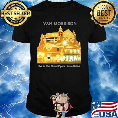 Van morrison live at the grand opera house belfast shirt