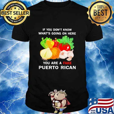 Vegetables if you don't know what's going on here you are a fake puerto rican shirt