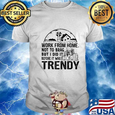 Work from home not to brag but i did it before it was trendy shirt