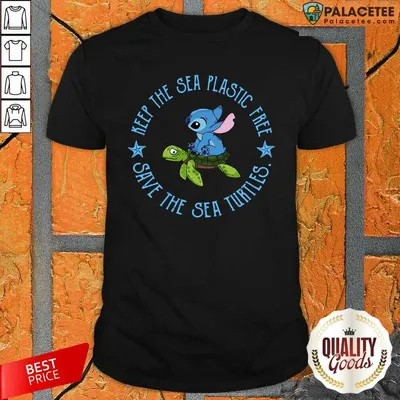 Funny Stitch On The Turtle Keep The Sea Plastic Free Save The Sea Turtles Shirt