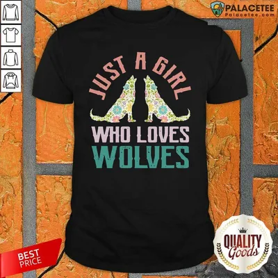 Happy Wolf Just A Girl Who Loves Wolves Shirt