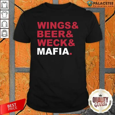 Nice Buffalo Bills Wings And Beer And Weck And Mafia Shirt