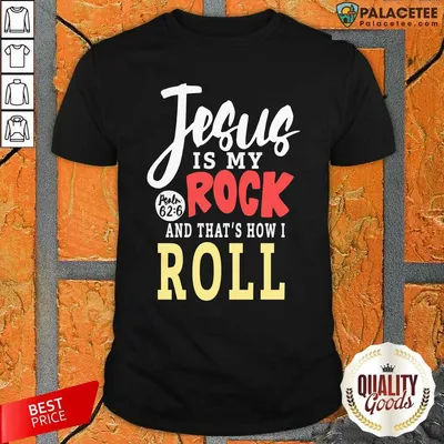 Top Jesus Is My Rock And Thats How I Roll Shirt