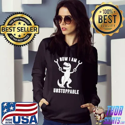 Top Now iI am unstoppables t rex shirt