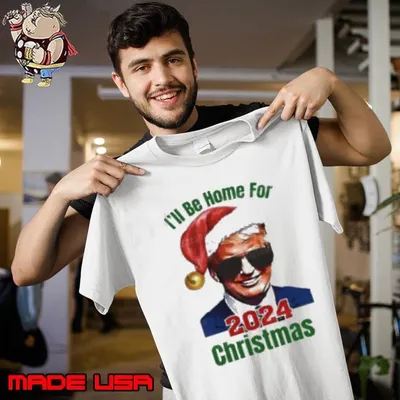 Donald Trump I'll Be Home For Christmas 2024 Shirt