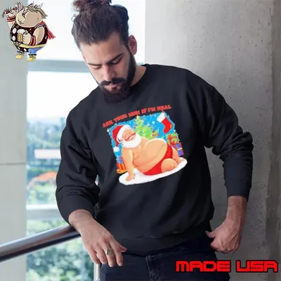Cheeky Santa ask your mom if I’m real funny Christmas Sweatshirt