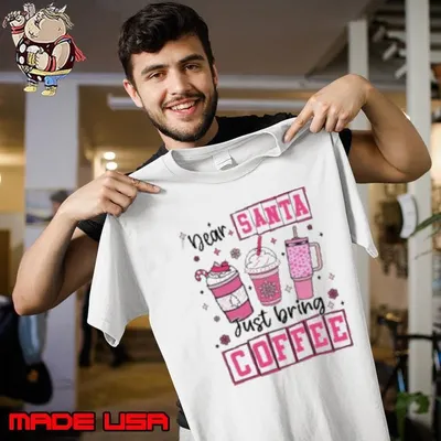 Dear Santa Just Bring Coffee Merry Christmas Unisex