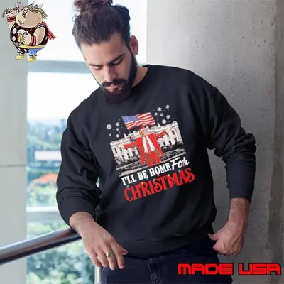 I’ll Be Home For Christmas Trump Sweatshirt