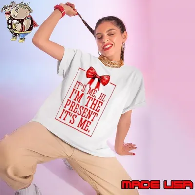 It's me hi I'm the present it's me Ladies tee