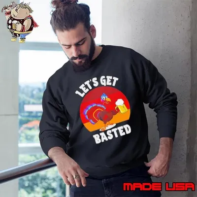 Lets get basted beer drinking turkey vintage retro Sweatshirt