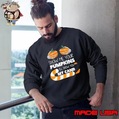Show Me Your Pumpkins Ill Show You My Candy Sweatshirt
