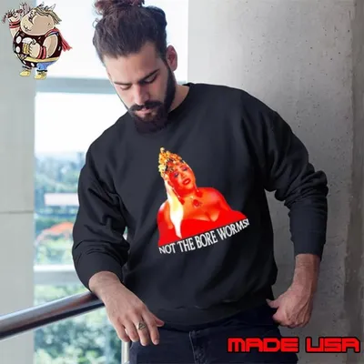TS Madison not the bore worms Sweatshirt