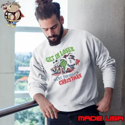 The Grinch And Friends Get In Loser We’re Saving Christmas 2024 Sweatshirt