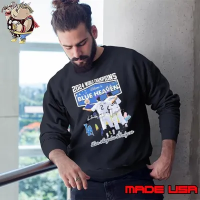2024 World Champions Welcome To Blue Heaven Los Angeles Dodgers Signatures Sweatshirt