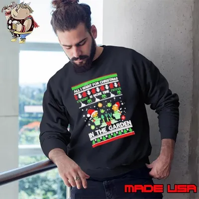 All I Want For Christmas Is More Time In The Garden shirt