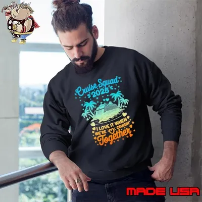 Cruise squad 2025 love it when we're cruisin together palms tree Sweatshirt