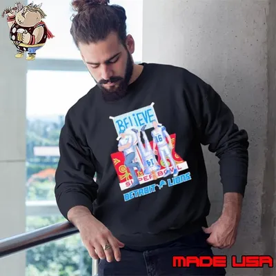 Detroit Lions believe Super Bowl Sweatshirt