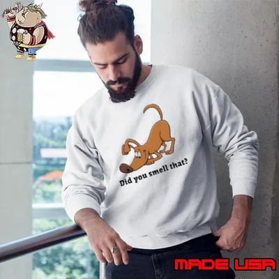 Dog did you smell that Shirt