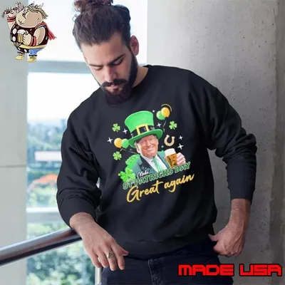 Make St Patricks Day Great Again Trump Sweatshirt